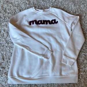 Maternity MAMA sweatshirt!